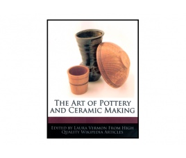 The Art of Pottery and ceramic making