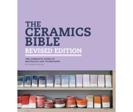 The Ceramics Bible Revised Edition