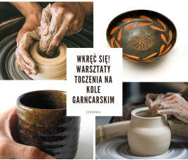 WKRĘĆ SIĘ - Warsztaty Toczenia Na Kole Garncarskim I stopnia